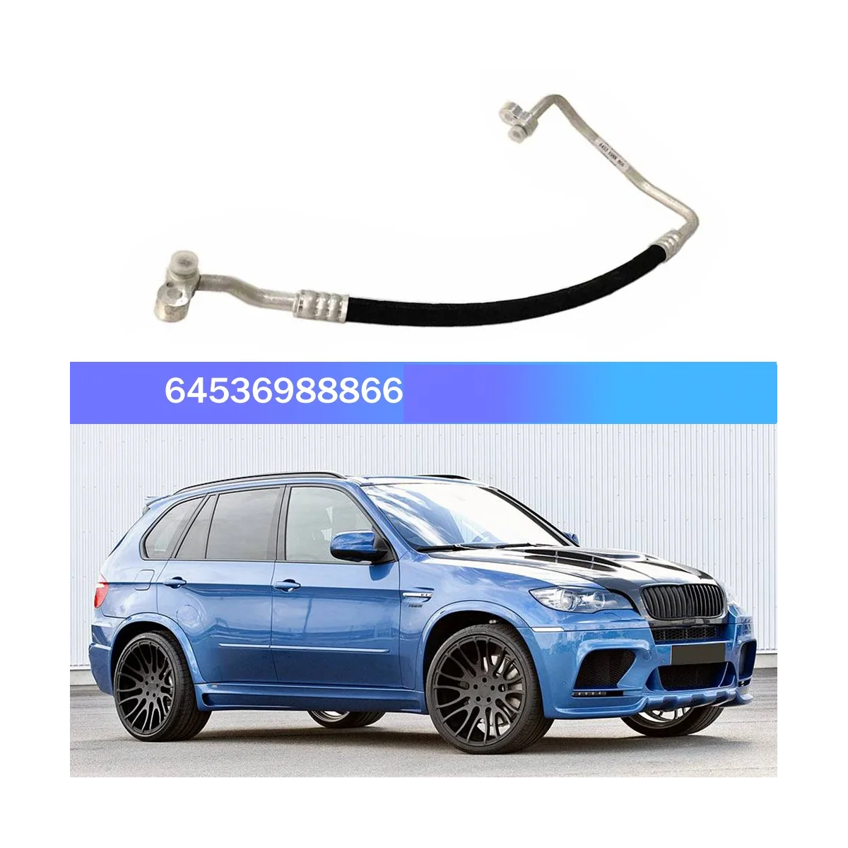 64536988866 Auto Cooling System A/C Line Pipe Hose for BMW X5 E70