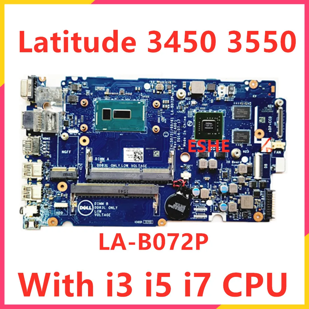 

ZAL50/51/60/61 LA-B072P Mainboard For dell Latitude 3450 3550 Laptop Motherboard 01J67F 0KFY45 With i3 i5 i7 CPU 830M 2GB GPU