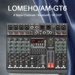 LOMEHO 6 Mono Channels Mixing Console 99 DSP Effect USB Sound Audio Mixer Recording Bluetooth 48V 2 AUX Dj Mix Table AM-GT6