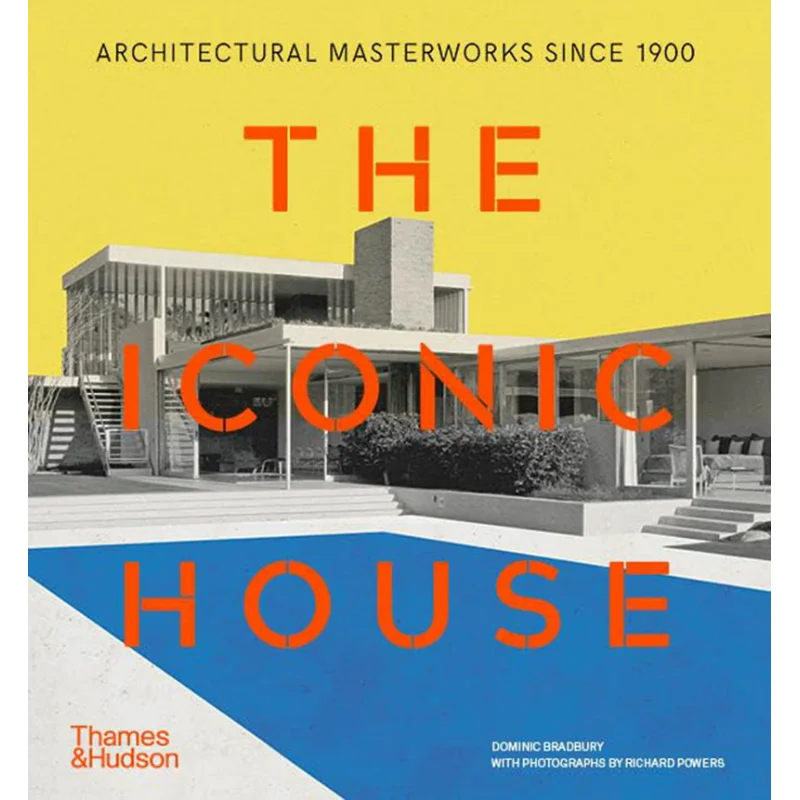 

The Iconic House Architectural Masterworks Since 1900 Richard Powers Dominic Bradbury Thames And Hudson Ltd 9780500298602 Book