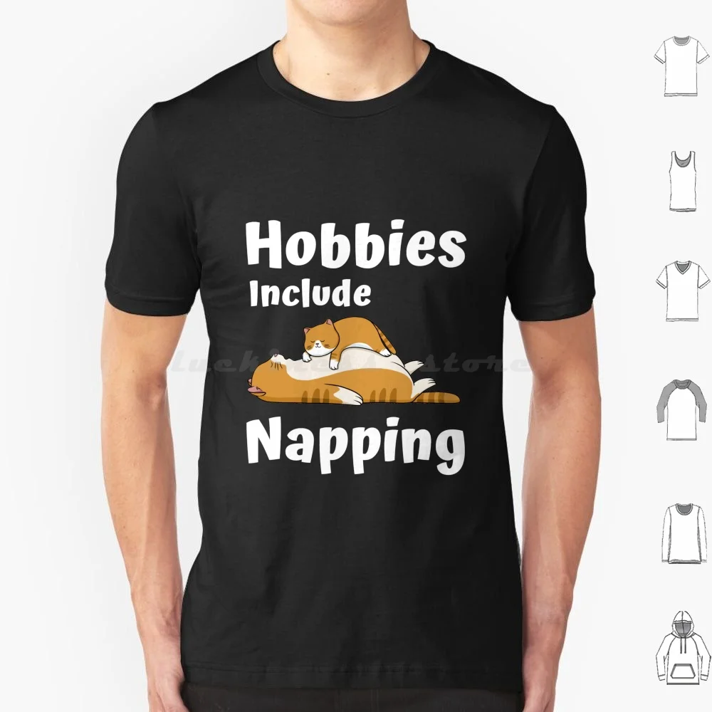 Hobbies Include Napping T Shirt 6xl Cotton Cool Tee Hobbies Include Napping At Work Hobbies Include Napping At School Hobbies