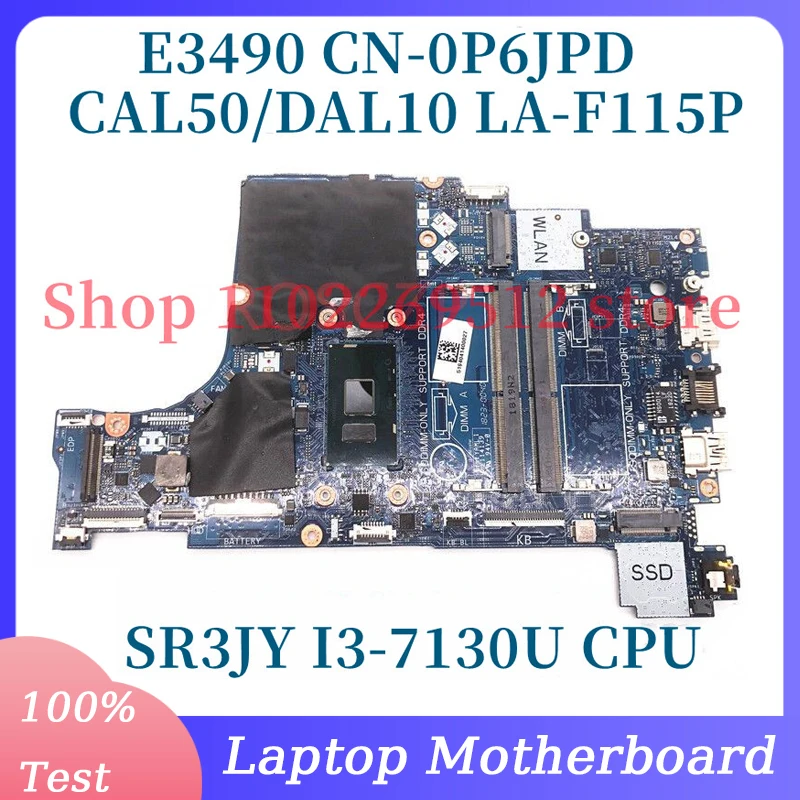 CN-0P6JPD 0P6JPD P6JPD With SR3JY I3-7130U CPU Mainboard For DELL 3490 5570 Laptop Motherboard LA-F115P 100% Full Tested Working