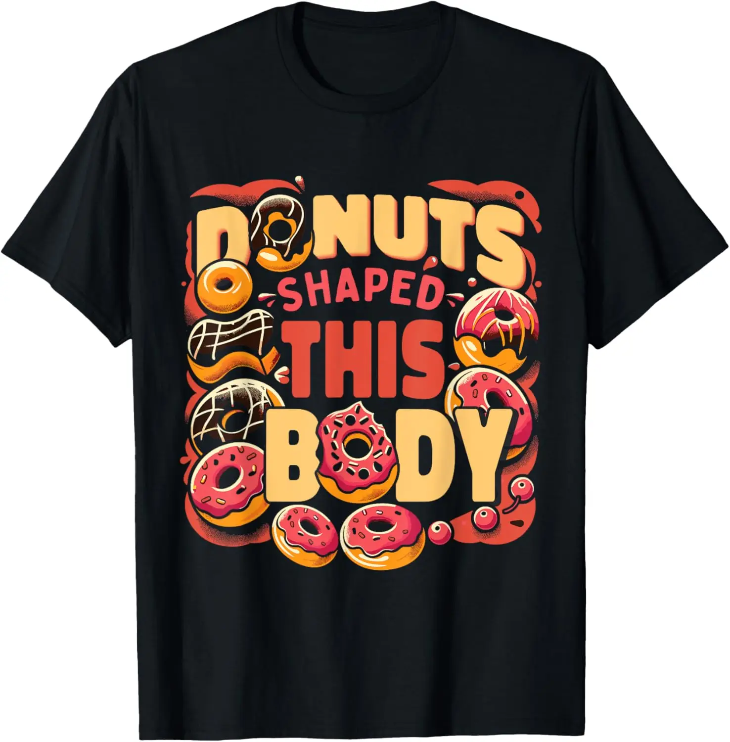 Donuts Shaped This Body Donuts T-Shirt