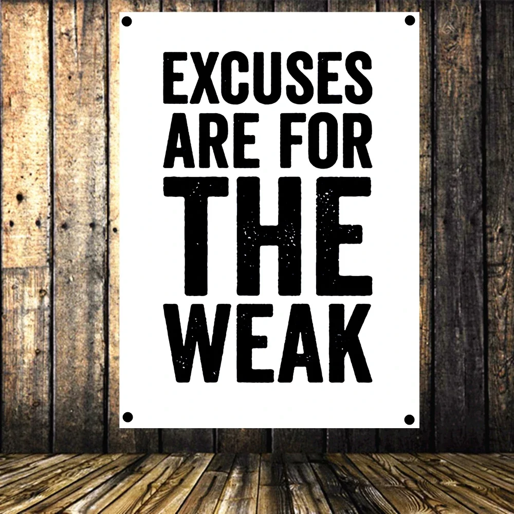 EXCUSES ARE FOR THE WEAK Life Inspirational Quotes Poster Motivational Success Banners Wall Art Flag Canvas Painting Tapestry