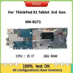 NM-B271 MotherBoard.For ThinkPad X1 Tablet 3rd Gen Laptop MotherBoard.With CPU I5/I7-8550U.16G RAM.100% Teste OK