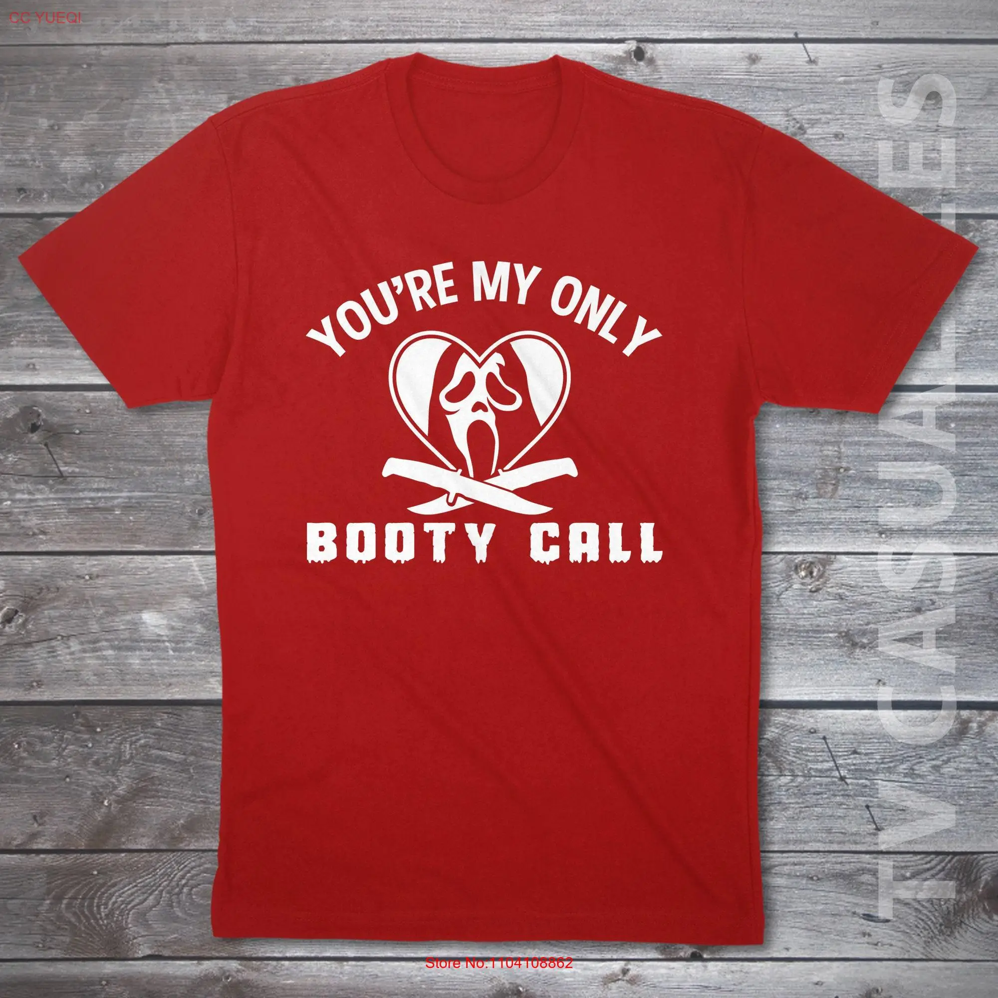 You're My Only Booty Call Mens T shirt or Valentines Horror Funny Pop Culture long or short sleeves