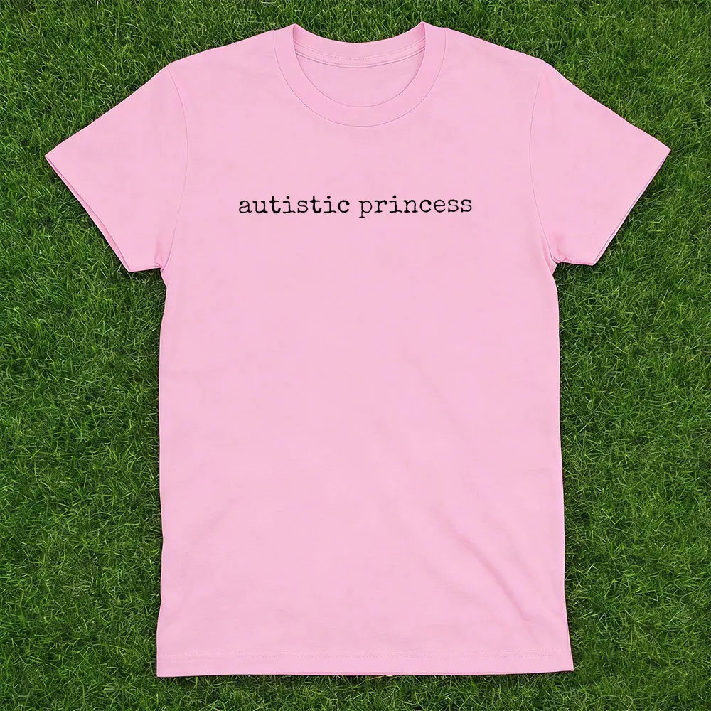 Autistic Princess Shirt Funny Autism Shirt Ironic Girlfriend Gift ADHD Autism Meme Shirt Unhinged Tops Neurodivergent Gift