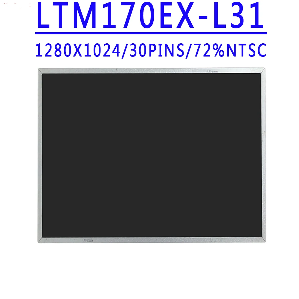 LTM170EX L31 LTM170EX-L31 Original 17.0 inch 1280X1024 30pins LVDS 72% NTSC 300 cd/m² 60HZ Contrast Ratio 1000:1 LED LCD screen