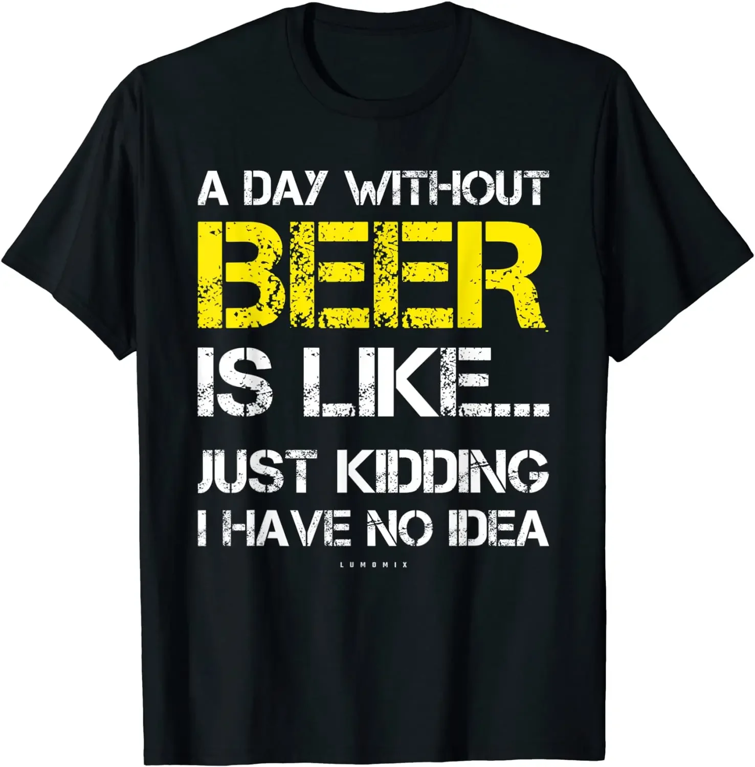 

A Day Without Beer - Funny Beer Lover Gift Tee Men T-Shirt Short Sleeve Casual 100% Cotton O-Neck Shirts