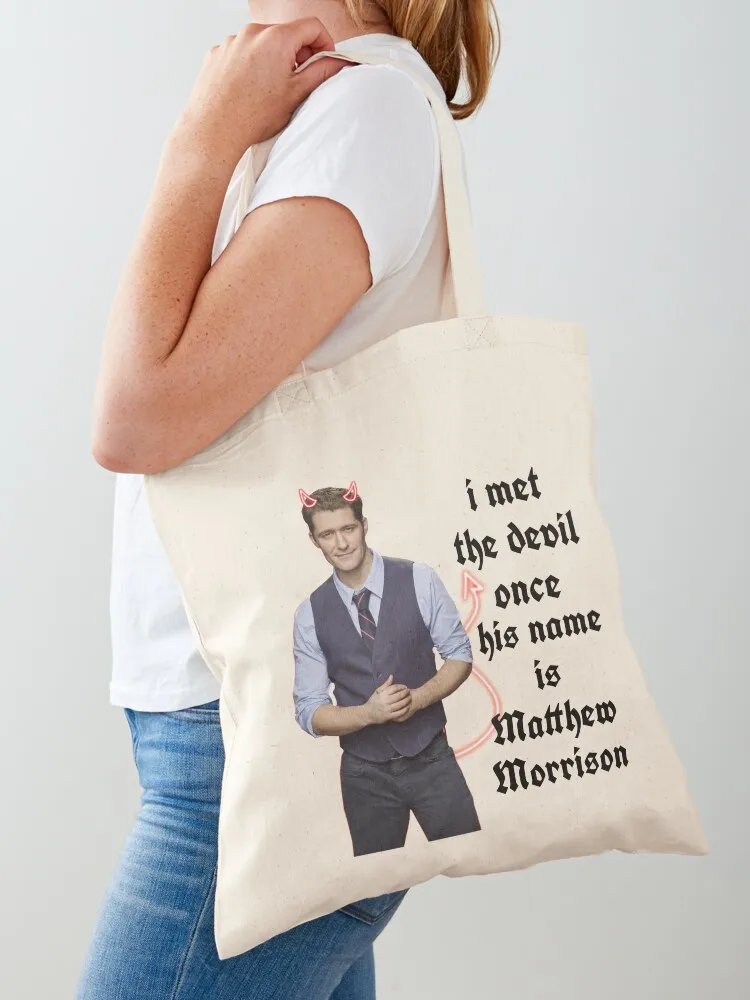 

I met the devil once his name is matthew morrison Tote Bag reusable shopping bag sac pour femme sacs de shopping