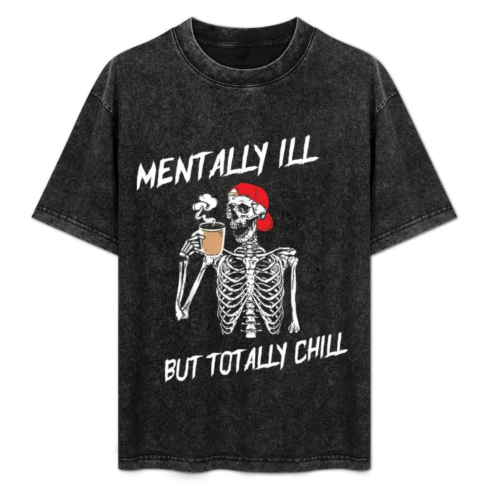 

Mentally Ill But Totally Chill, Halloween Costume 2022 Skeleton T-Shirt anime stuff sublime designer t shirt men