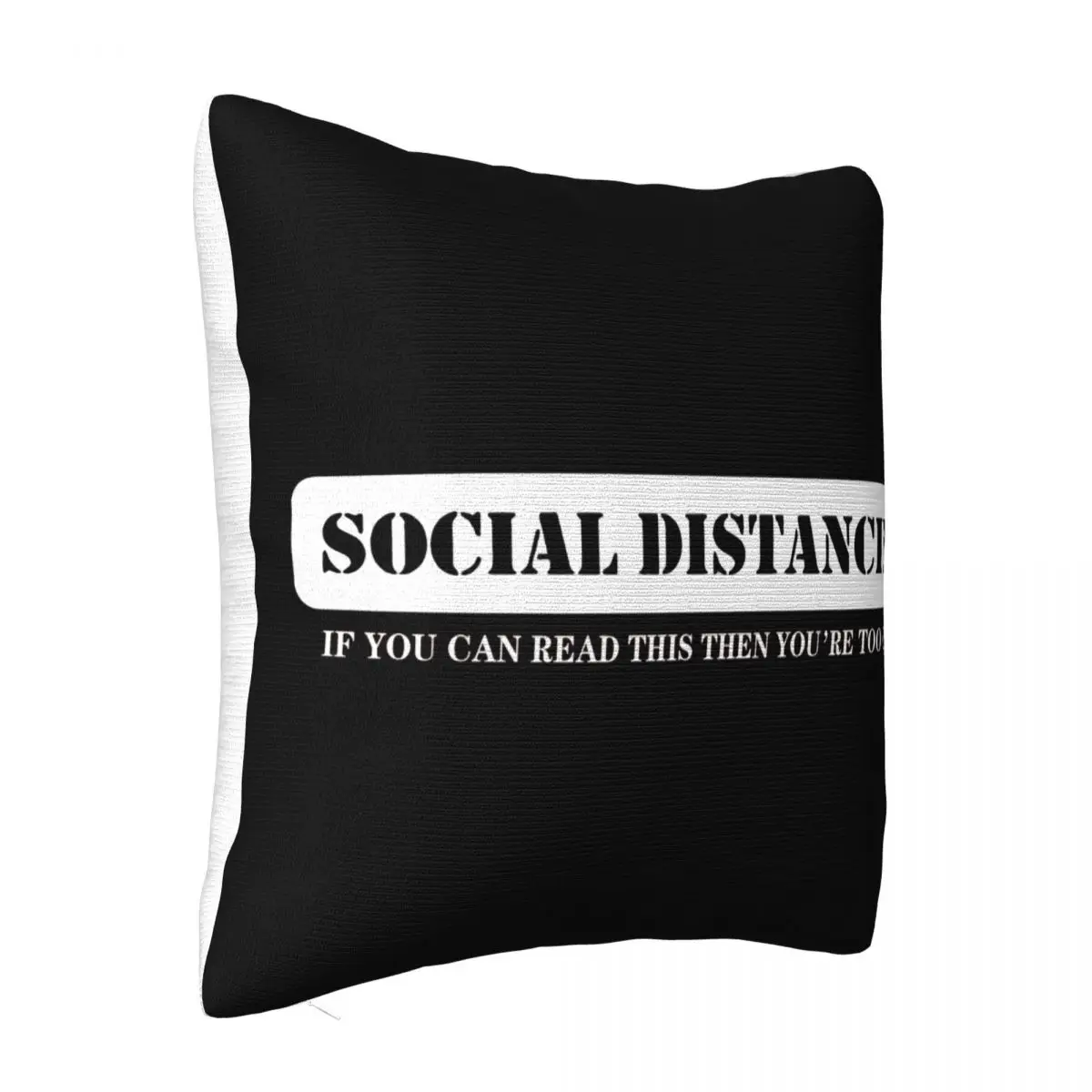 Social Distancing If You Can Read This Then Youre Too Close Solid Color Casual Slogan Pillow Case