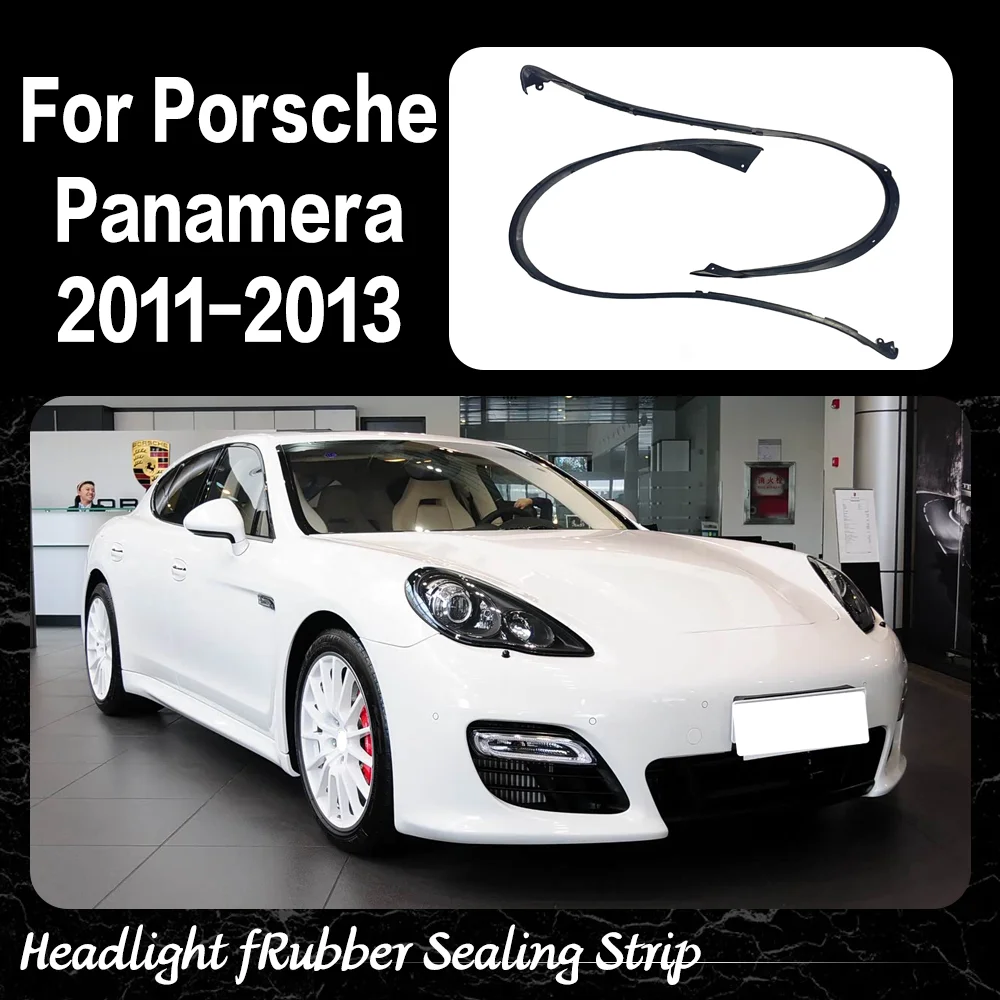 Headlight Parts For Porsche Panamera 2011 2012 2013 Headlight Rubber Sealing Strip Trim Headlamp Decorative Strip Waterproof Pad