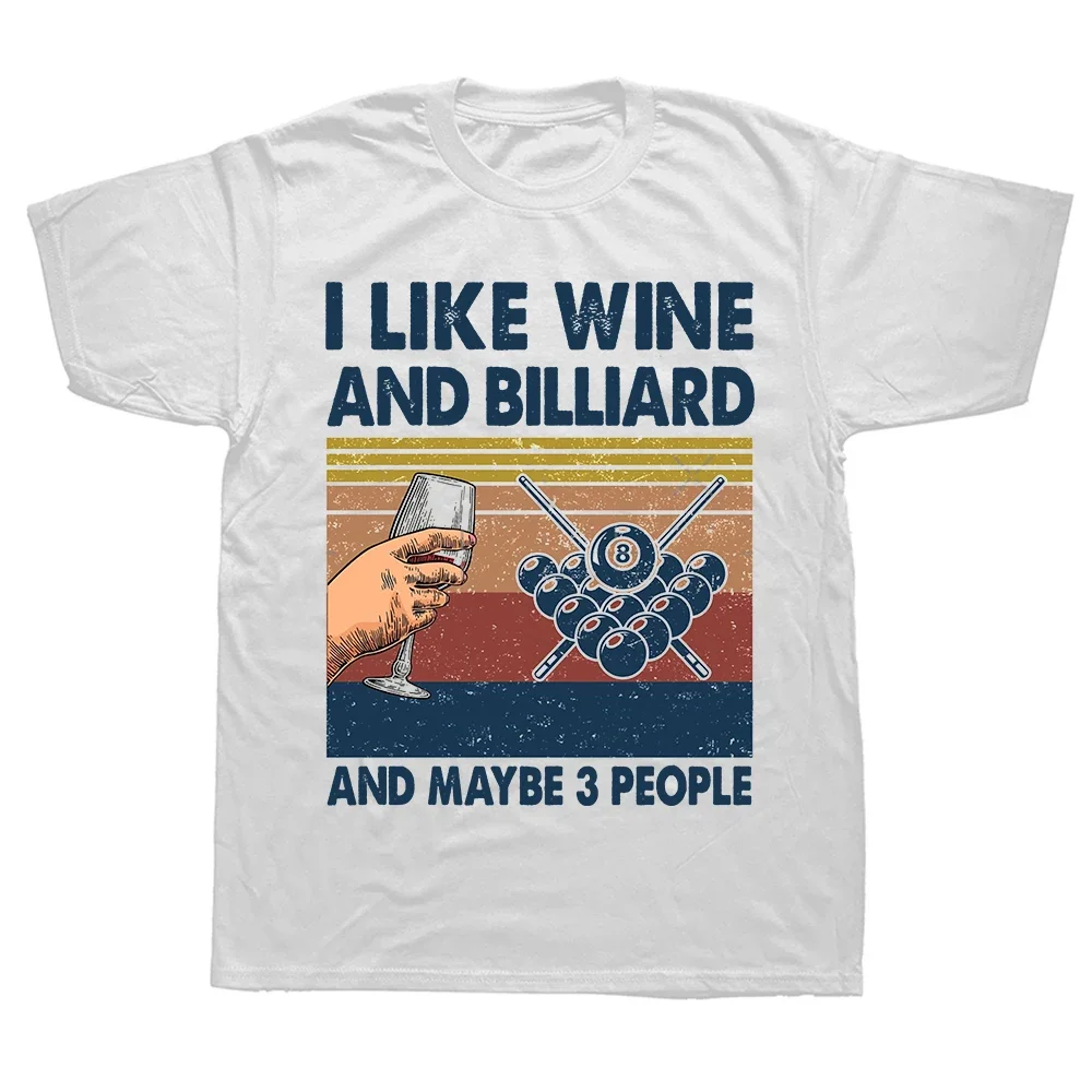 I Like Wine and Billiard Maybe 3 People Tee Tops Round Neck Short-Sleeve Fashion Tshirt Billiards Clothing Casual Basic T-shirts