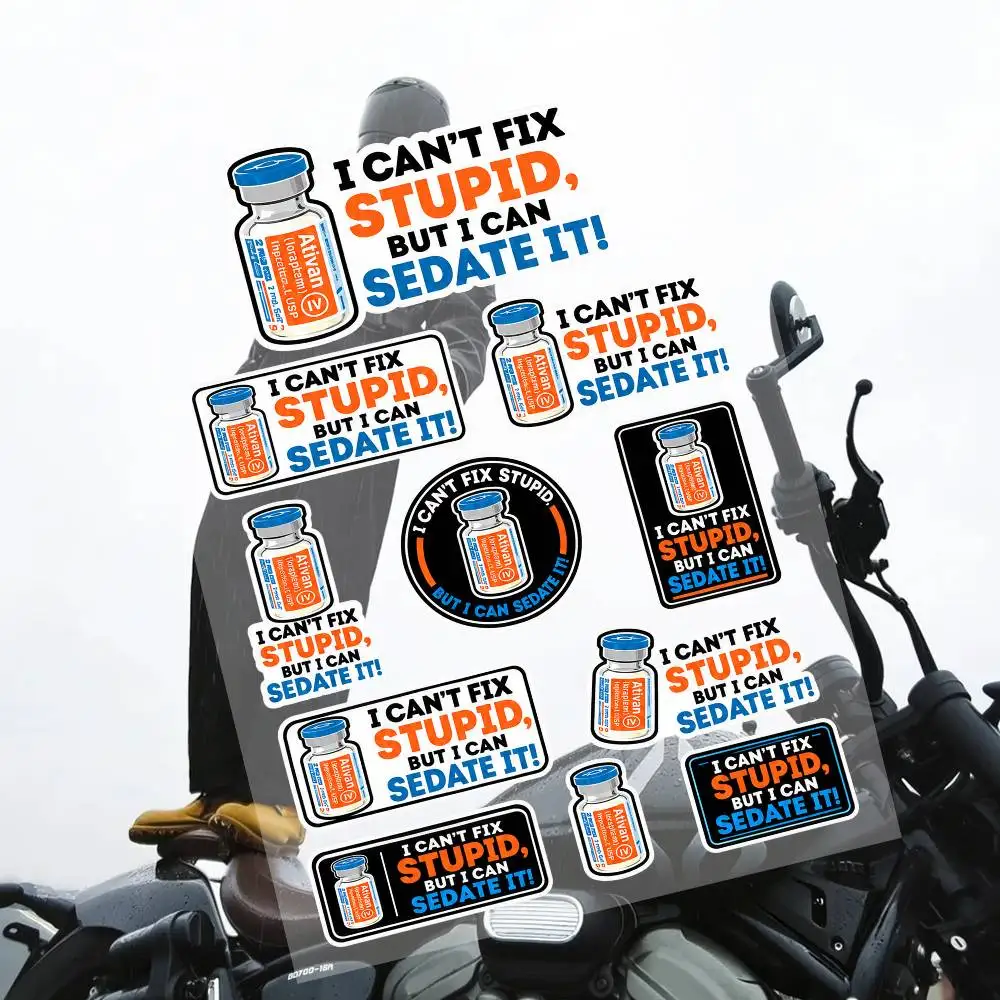 I Can't Fix Stupid- But I Can Sed-ate It Stickers Waterproof Vinyl Decals For Car Motorcycle Helmet Laptop Skateboard