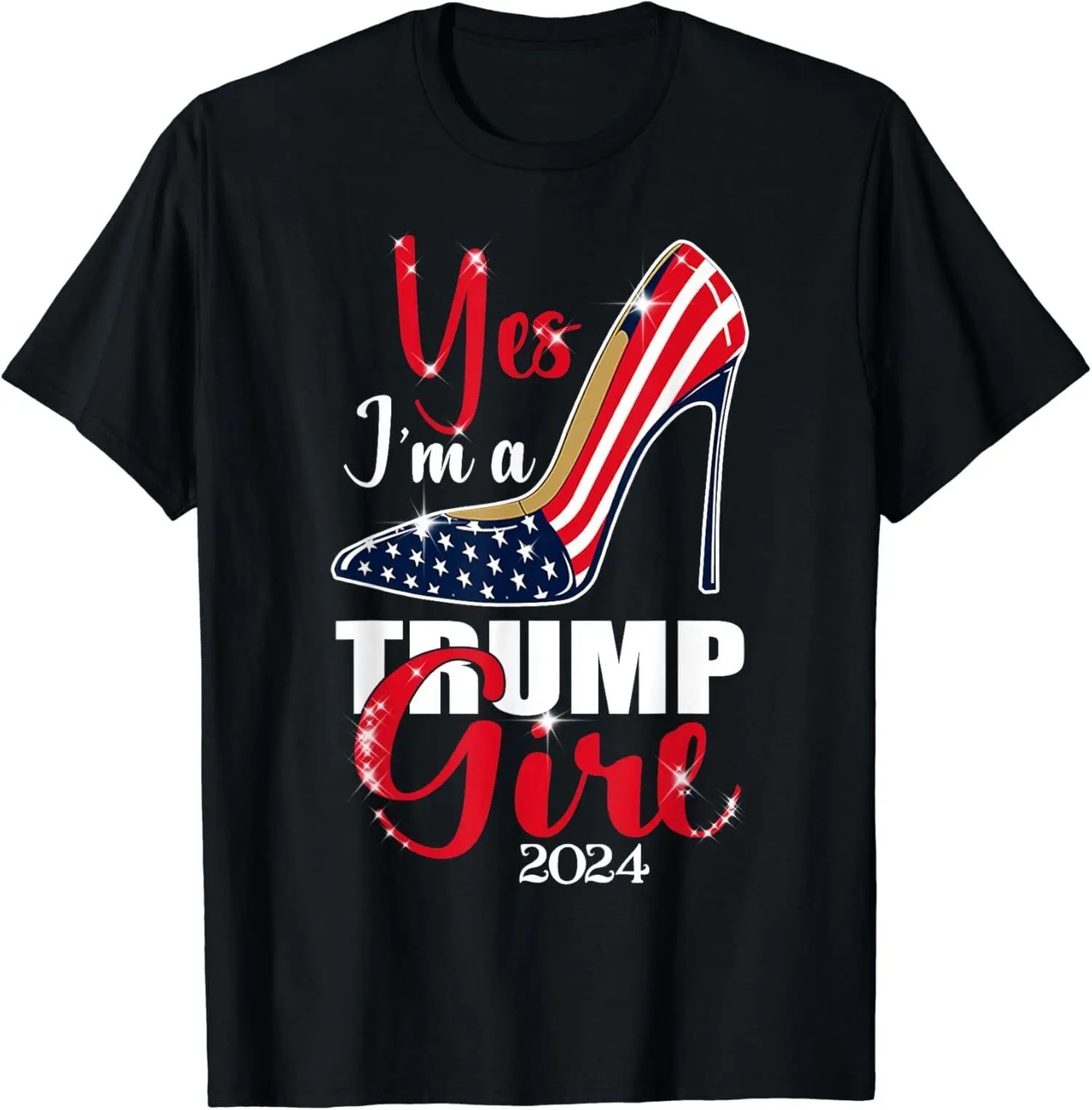 Yes I'm A Trump Girl Stilettos High Heel US Flag Unisex T-Shirt, S - 5XL