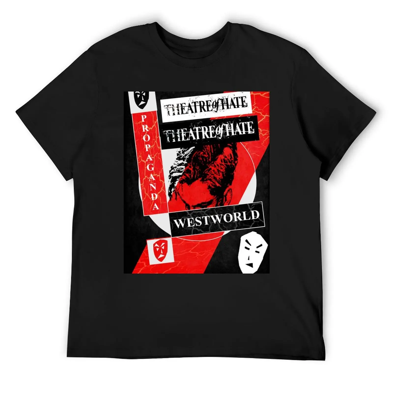 

Theatre Of Hate - Westworld - Propaganda. T-Shirt rapper graphic tees aesthetic clothes customizeds mens funny t shirts