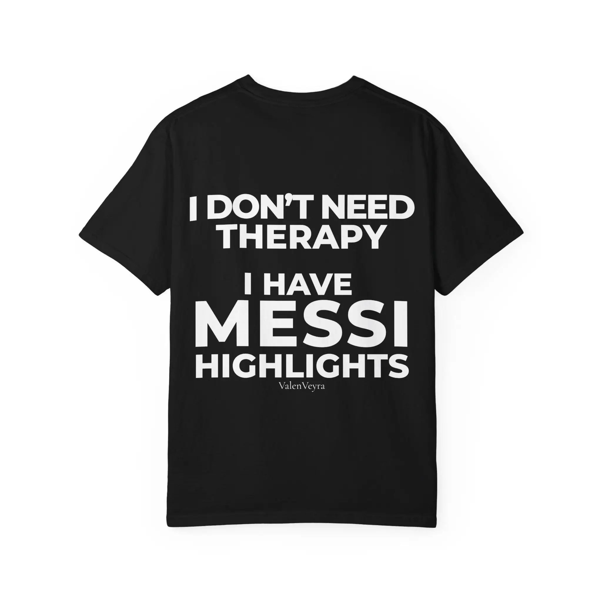 I Don't Need Therapy I Have Messi Highlights Shirt Funny Soccer Fan T Shirt Football Lover Gift, Graphic Tee, Unisex Streetwear