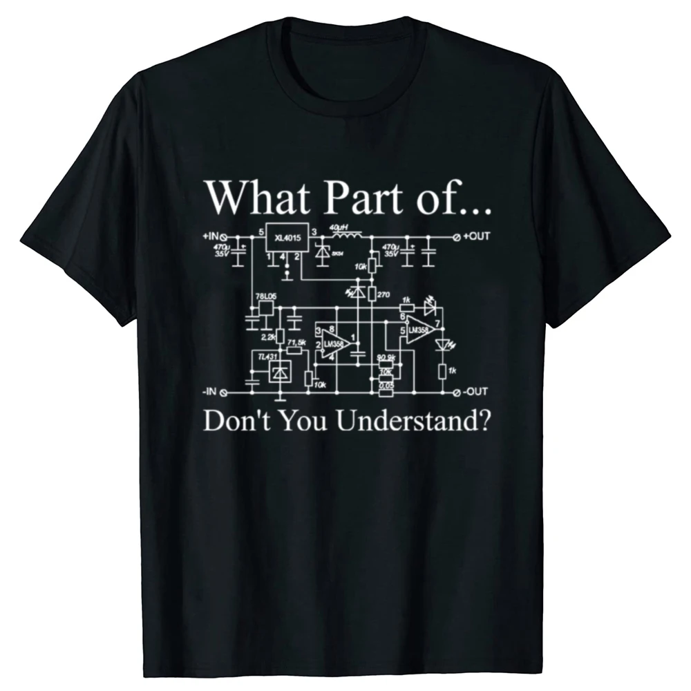 What Part Of Electrical Circuit Don't You Understand T-shirt Engineering Electrical Engineer Electricians Dad Husband T Shirt