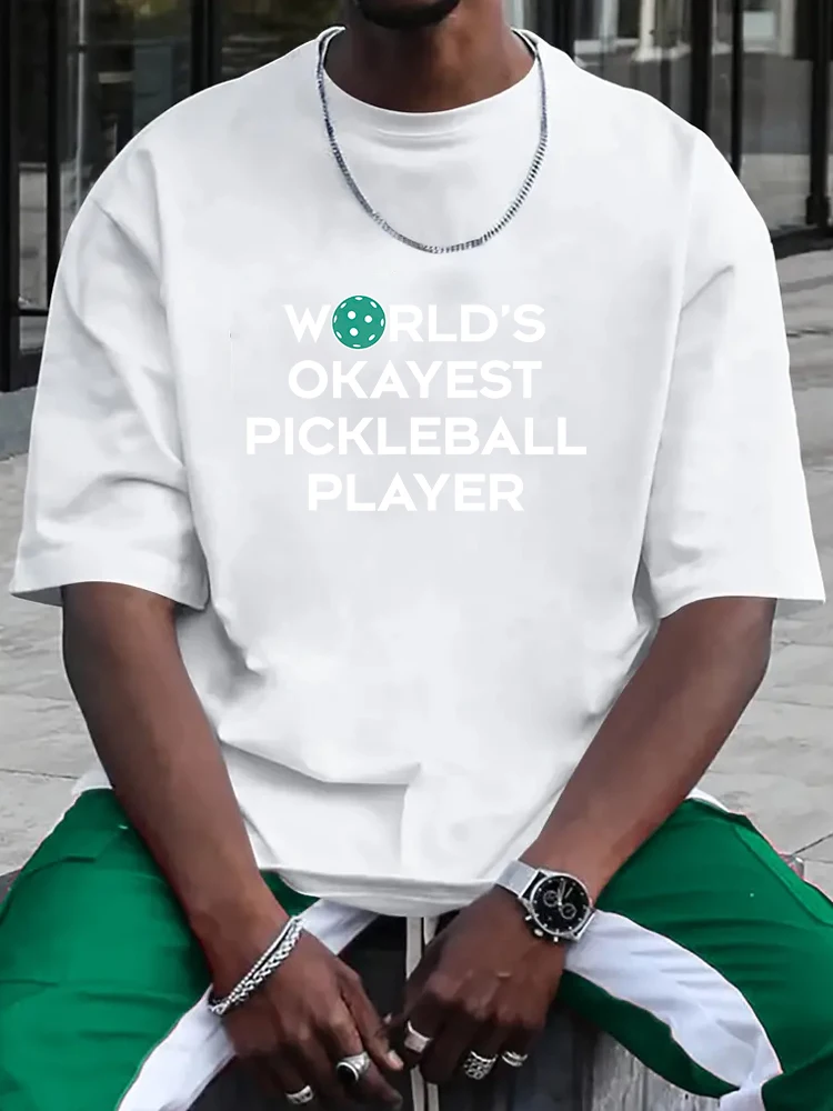 Worlds Okayest Pickleball Player T-Shirt  Tees Loose T-shirt Man Tops New Men T shirt Cotton Print Tee Tops Fashion Clothing