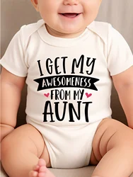 I Got Awesomeness From My Aunt Print Toddler Rompers Newborn Short Sleeve 0-24M Cute Infant Bodysuit Jumpsuit Fashion Clothes