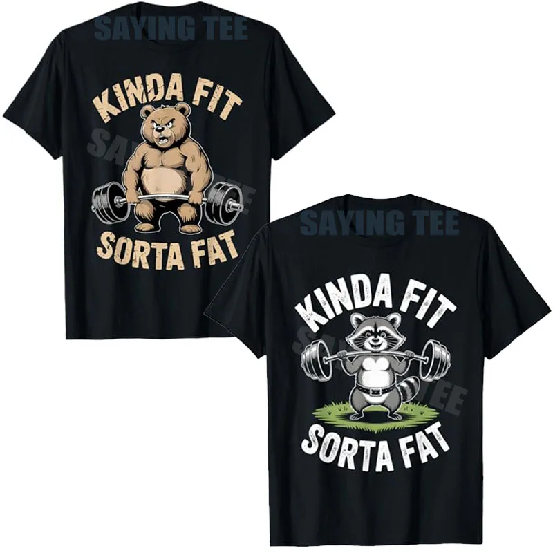 تي شيرت Kinda Fit Sorta Fat - مضحك لصالة الألعاب الرياضية Bear لرفع الأثقال Y2k الفكاهة الراكون رفع الأثقال اللياقة البدنية قائلا تي شيرت جديد #1