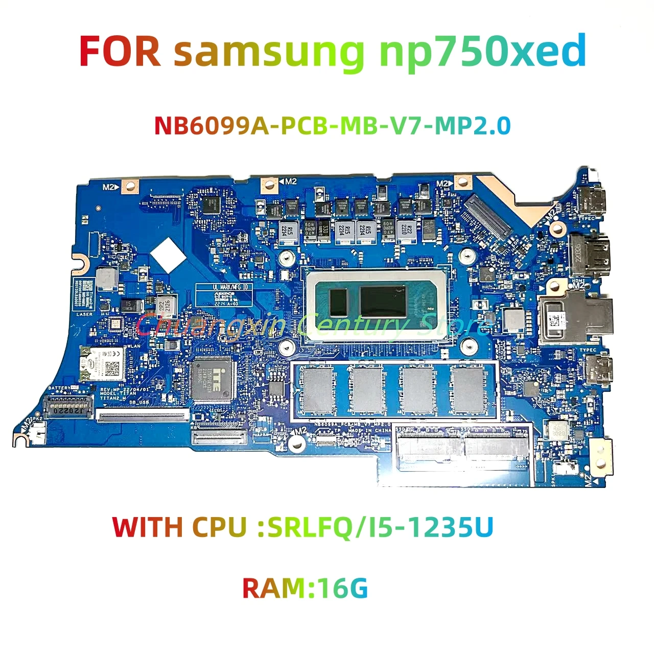 

Suitable for Samsung NP750xed laptop motherboard NB6099A-PCB-MB-V7-MP2.0 I5-1235U CPU 16G RAM