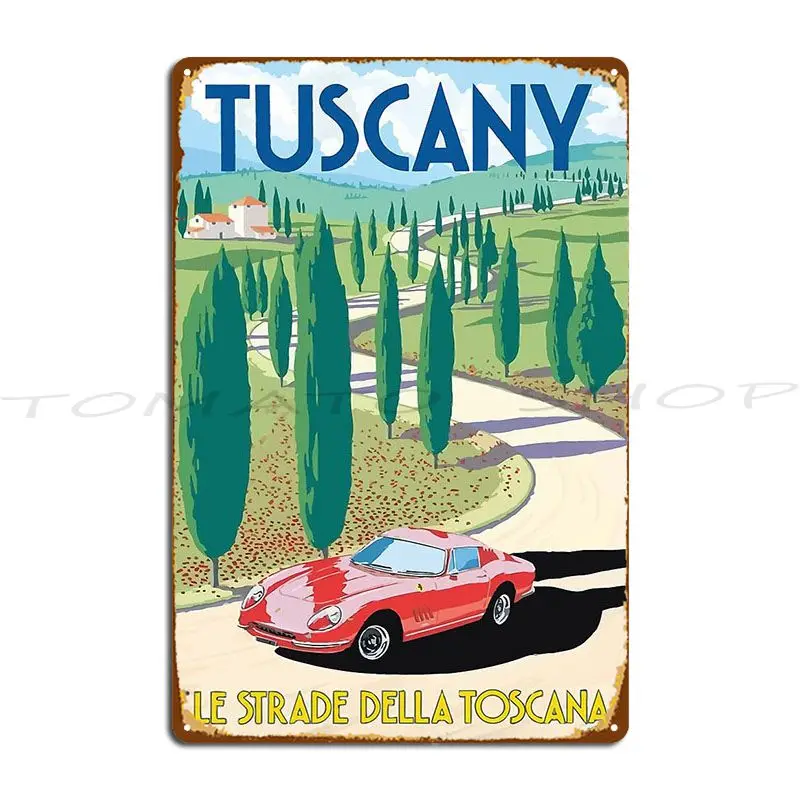 Vintage Tuscany Italy Le Strade Della Toscana Travel Metal Plaque Poster Garage Create Pub Designs Tin Sign Poster
