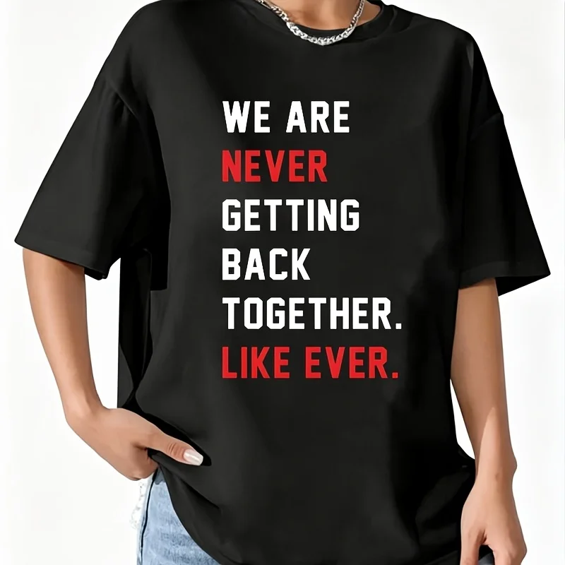 We Are Never Getting Back Together Women's 100% Cotton T-Shirt Fun Print Short Sleeve Top Casual Round Neck Tee S-5Xl