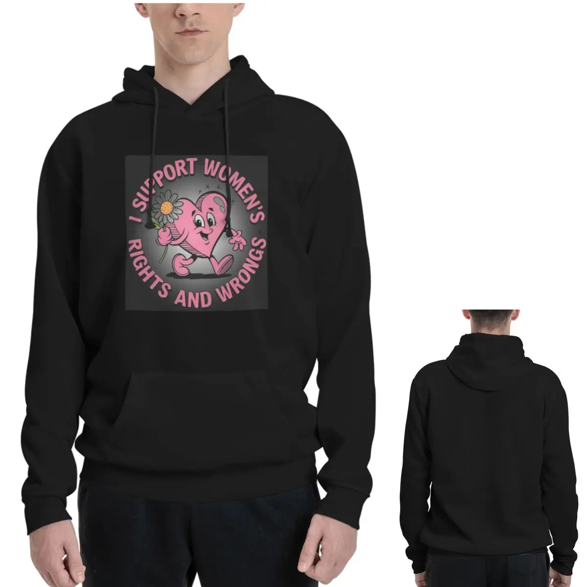 I Support Women's Rights And Wrongs Hoodies Men Women Casual Pullover Sweatshirt Hip Hop Long Sleeve Clothing Autumn Winter