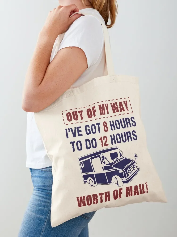 Funny Postal Worker Gift - Got 8 Hours Do 12 Hours, Worth Of Mail - Mail Carrier Tote Bag Custom bag Tote Bag