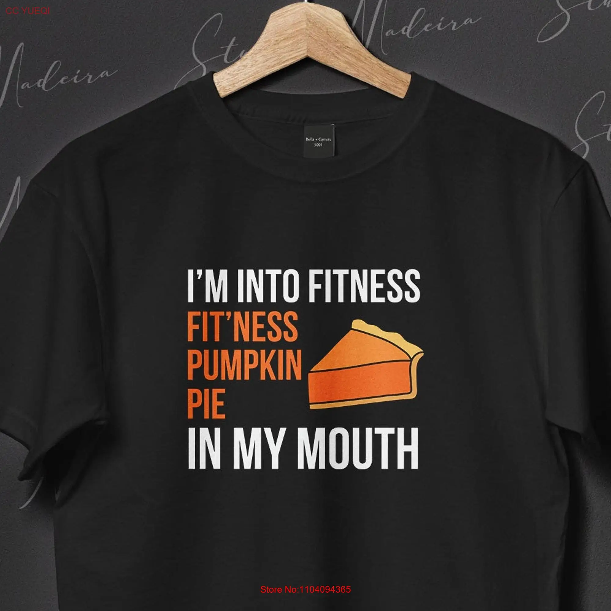 Fitness Pumpkin Pie T Shirt Funny Food Thanksgiving WorkouT Women Christmas long or short sleeves