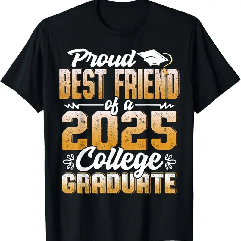 Proud Best Friend Of 2025 Graduate College T Shirt Graduation