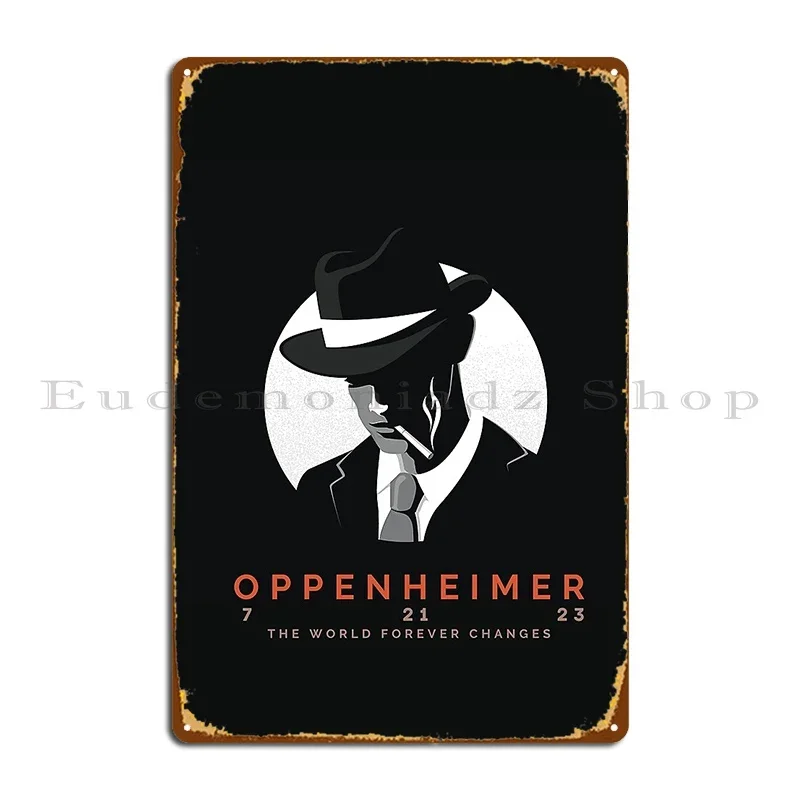 Oppenheimer The World Forever Changes 7 21 23 Metal Plaque Poster Design Cinema Create Wall Decor Tin Sign Poster