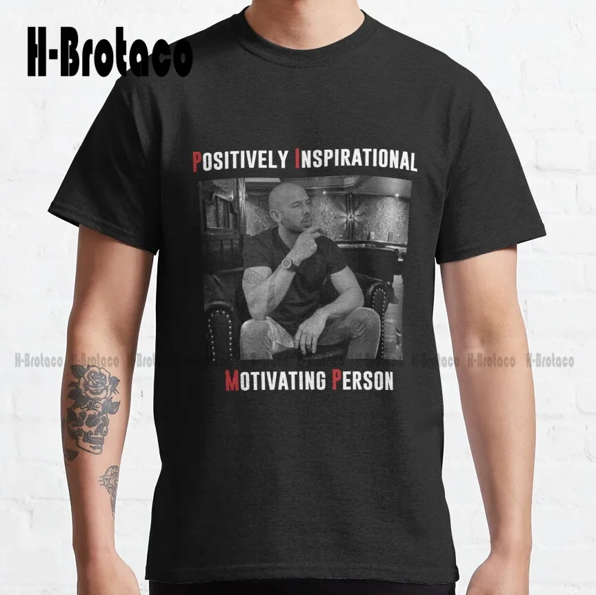 Andrew Tate Is A Positively Inspirational Motivating Person Top G Merch Classic T-Shirt Men Short Sleeve Shirts Xs-5Xl Unisex