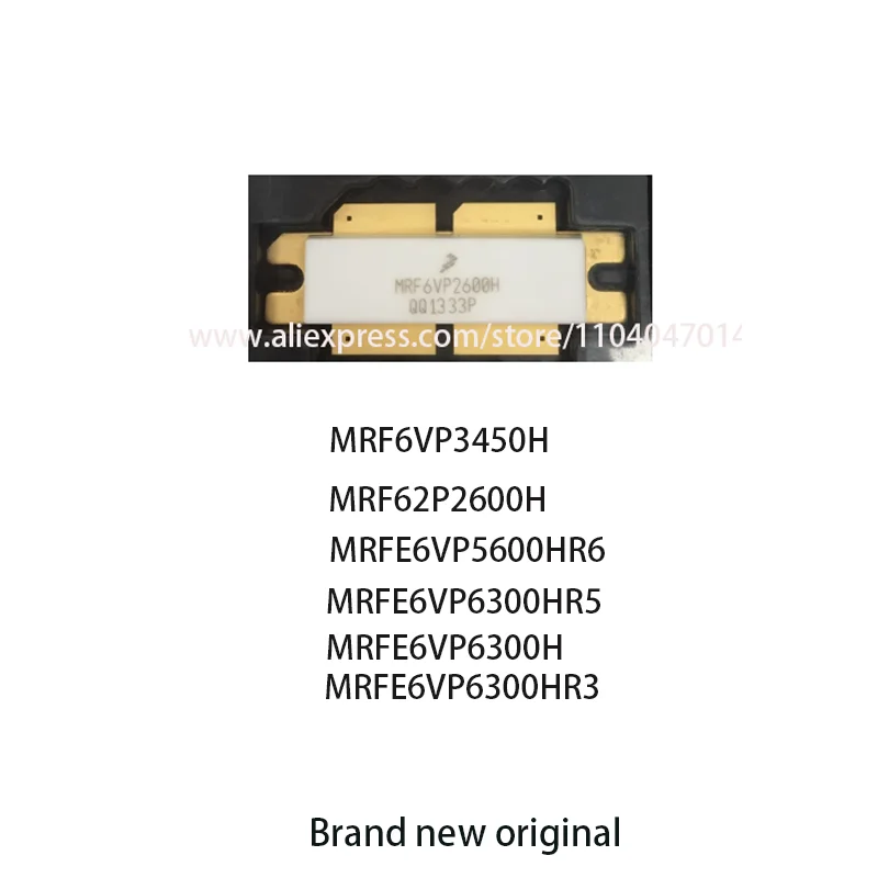 

Brand new original MRF6VP3450H MRF62P2600H MRFE6VP5600HR6 MRFE6VP6300HR5 MRFE6VP6300H RF power tube amplifier RF module