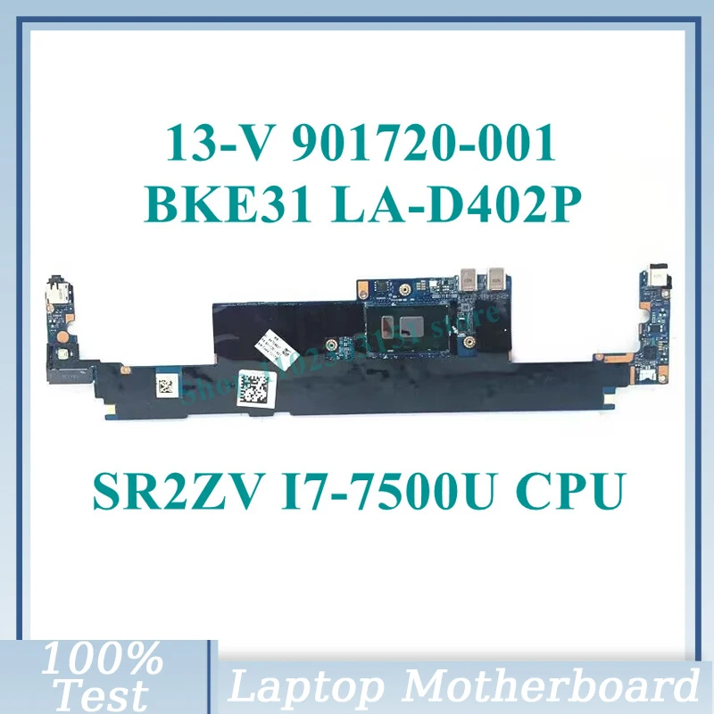 901720-001 901720-501 901720-601 With SR2ZV I7-7500U CPU Mainboard BKE31 LA-D402P For HP 13-V Laptop Motherboard 100%Tested Good