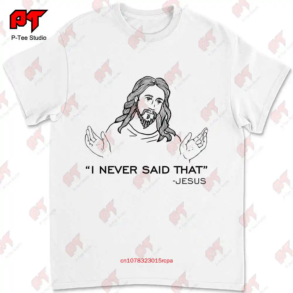 

I Never Said That Jesus Quote T-shirt T17Y