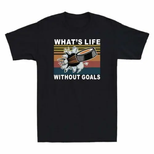 What¡¯s Life Without Goals Hockey Vintage  Short Sleeve  Adult Tee Anime Graphic T-shirts for Men Clothing Women  