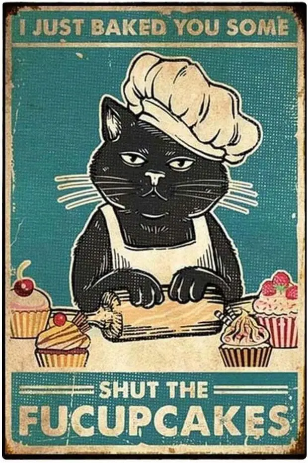 OSER HePoeuy Schwarze Katze Metallposter - I Just Baked You Some Shut The Fucupcakes Metallschild für Zuhause, Küche, Café, Bauernhaus, Wanddekoration