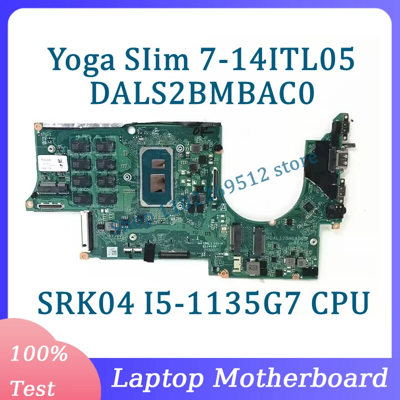 

DALS2BMBAC0 Mainboard 16GB RAM For Lenovo Yoga SIim 7-14ITL05 Laptop Motherboard With SRK04 I5-1135G7 CPU 100% Fully Tested Good