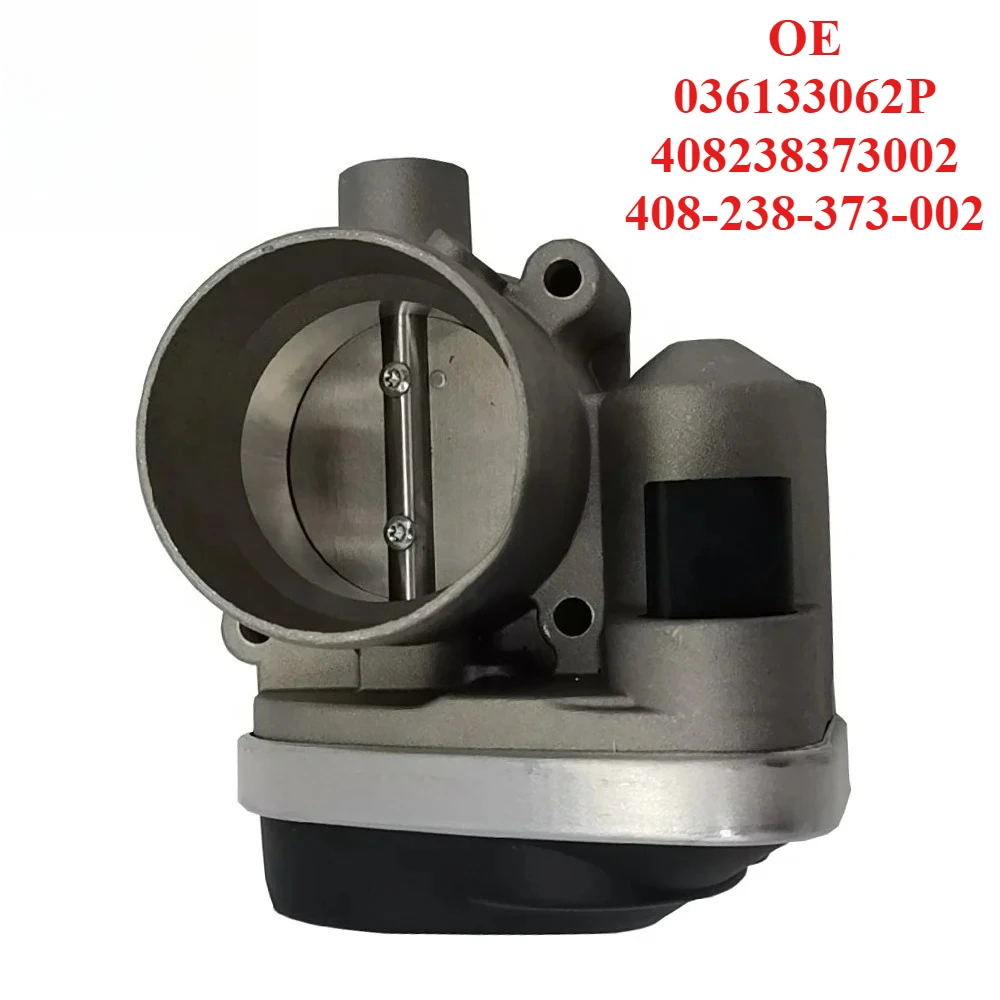 

Hot Selling Throttle Body 036133062P 408238373002 408-238-373-002