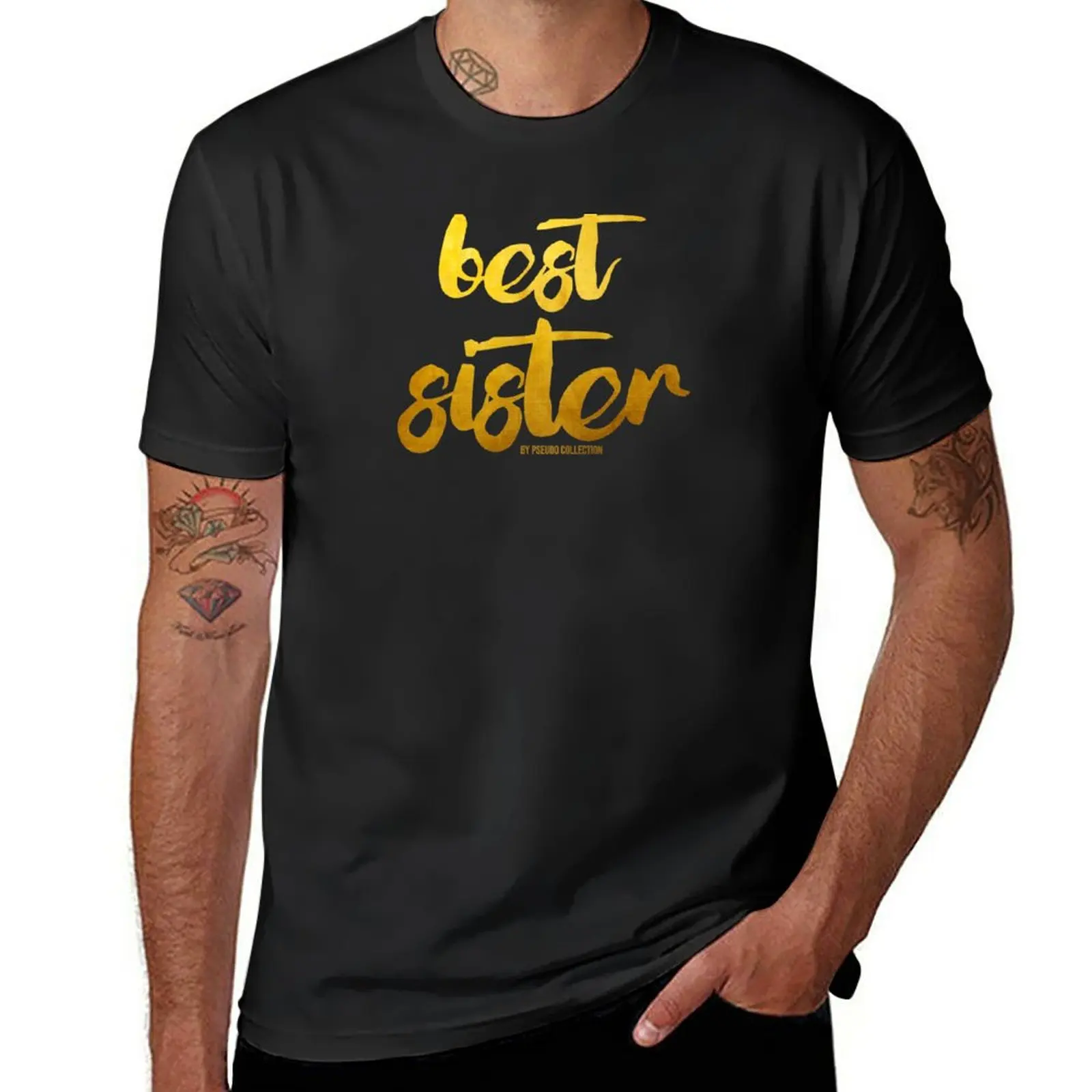 

New Best Sister by Pseudo Collection T-Shirt custom t shirt plus size t shirts oversized t shirt mens t shirts pack
