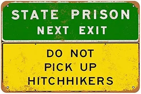 Retro Metal tin Sign State Prison Next Exit Do Not Pick Up Hitchhikers Sign for Home Cave Wall Decoration Vintage Metal