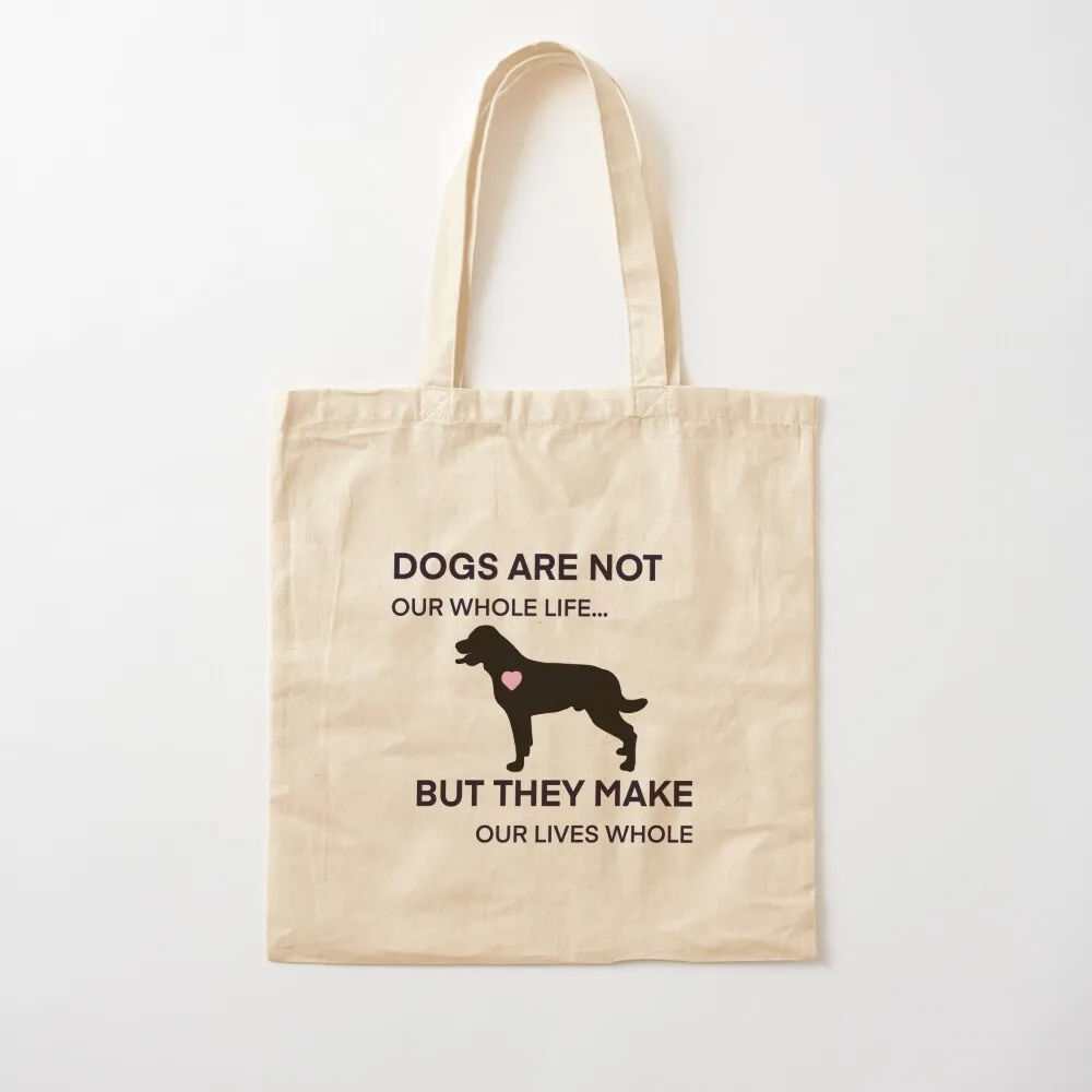 

Dogs Are Not Our Whole Life But They Make Our Lives Whole Tote Bag Reusable bags shopping bags foldable Canvas Tote Bag