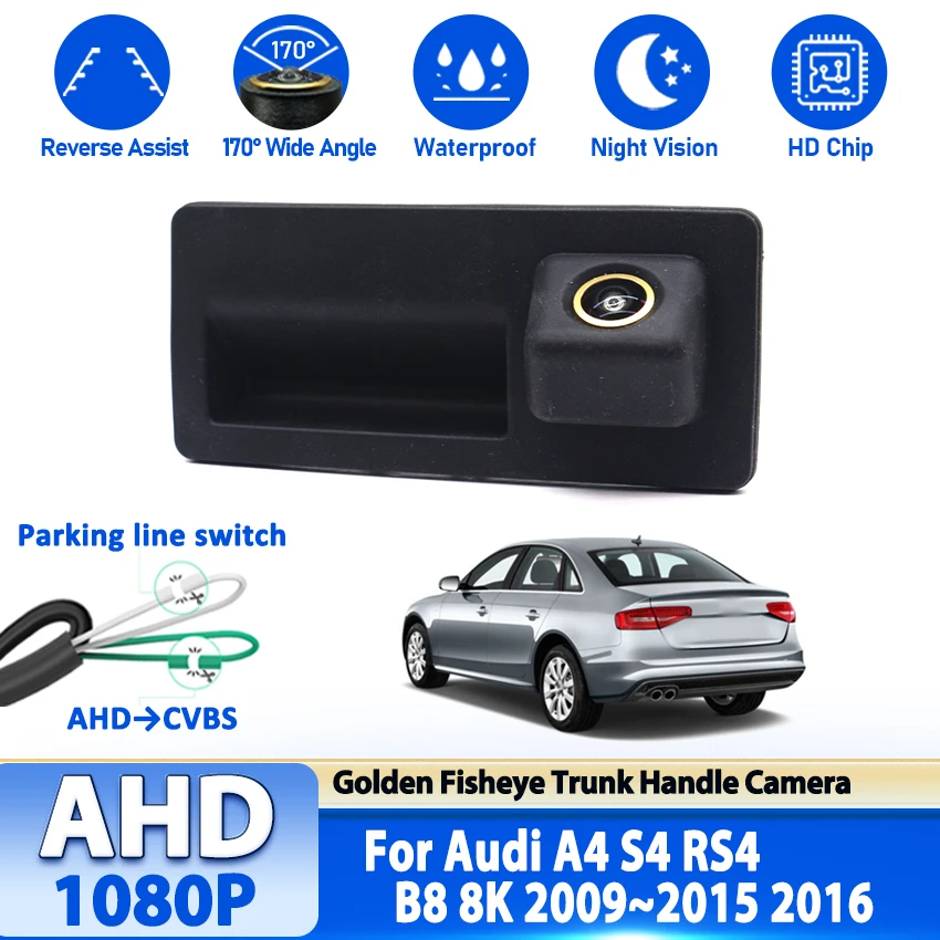 1080P AHD Rear View Night Vision High Quality Camera For Audi A4 S4 RS4 B8 8K 2009~2015 2016 Trunk Handle Camera Backup Camera
