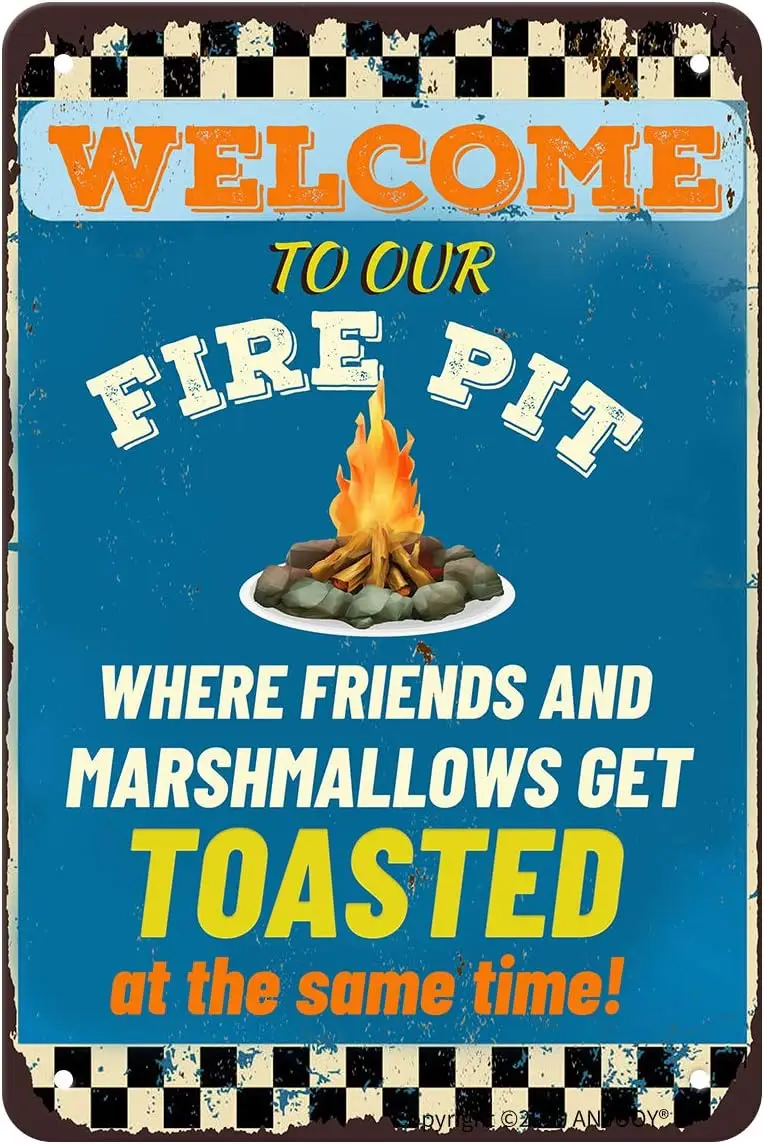 Retro Tin Signs - Welcome To Our Firepit Where Friends And Marshmallows Get Toasted At The Same Time - Vintage Metal Sign f sign