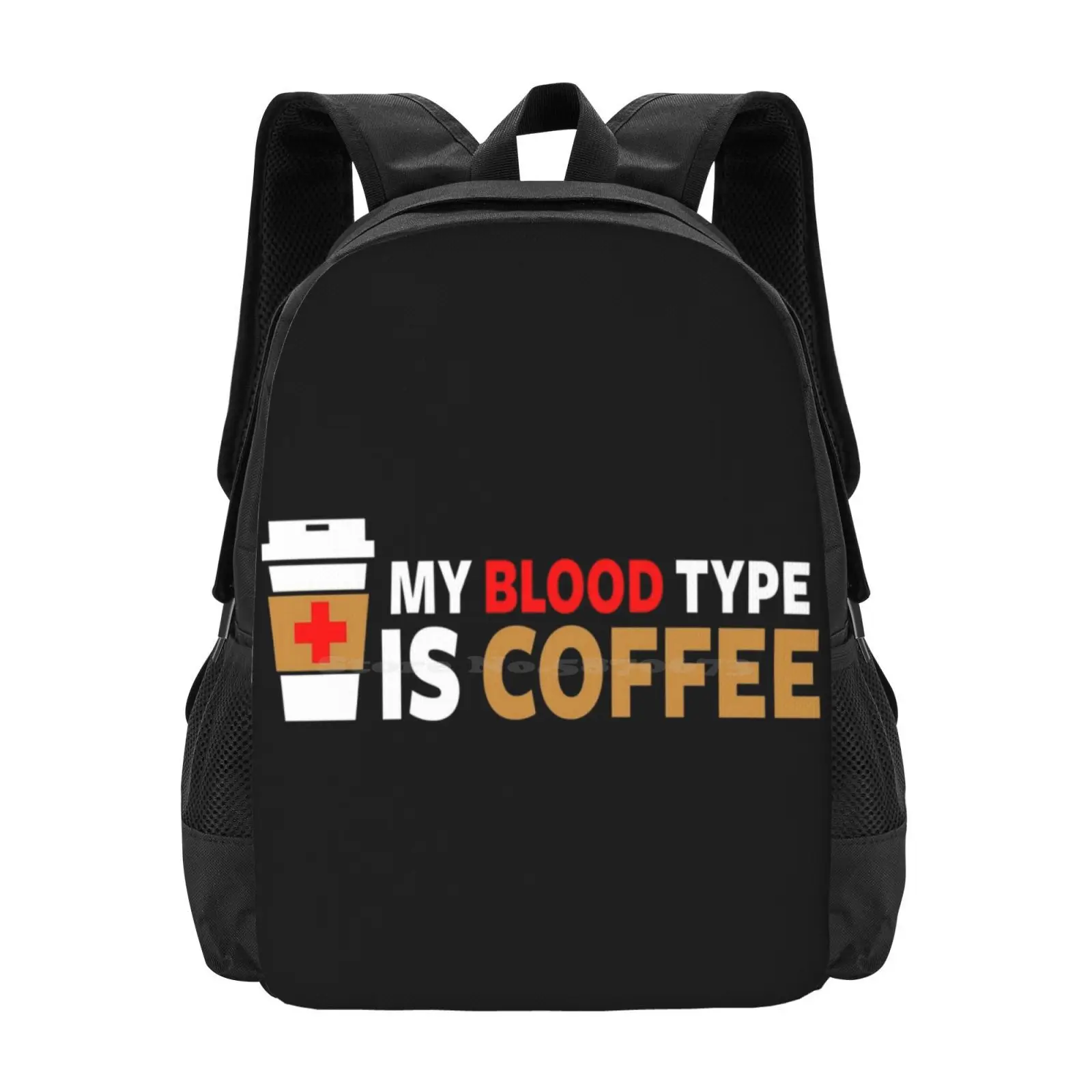 My Blood Type Is Coffee Hot Sale Schoolbag Backpack Fashion Bags Tea Funny Typography Text Slogan Fishbiscuit My Blood Type Is