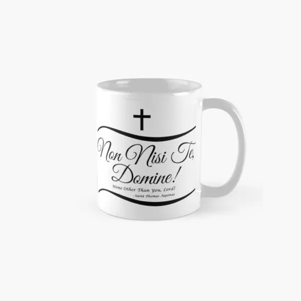 Non Nisi Te Domine Quote Saint Thomas  Mug Cup Photo Design Simple Image Picture Printed Coffee Tea Gifts Drinkware