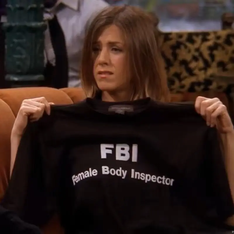 Friends Rachel FBI Female Body Inspector Feminist Print Men's and Women's Short Sleeve T-Shirt